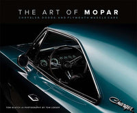 The Art of Mopar: Chrysler, Dodge, and Plymouth Muscle Cars Hardcover Book