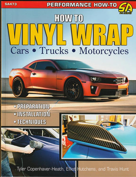 How To Vinyl Wrap Cars, Trucks, and Motorcycles Book