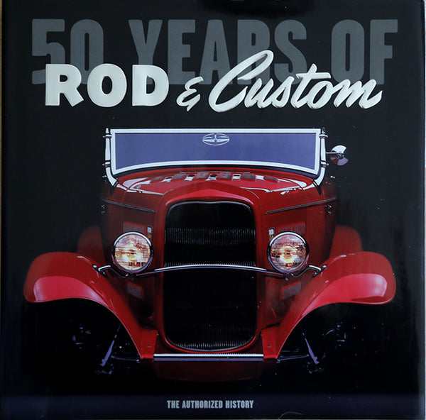 50 Years of Rod & Custom Hardcover Book
